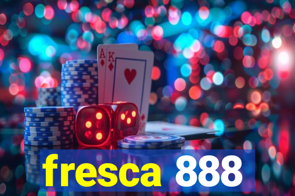 fresca 888